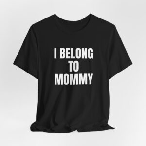 I Belong To Mommy T‑Shirt — Cute Baby/Kids Graphic Tee for New Moms & Mother's Day